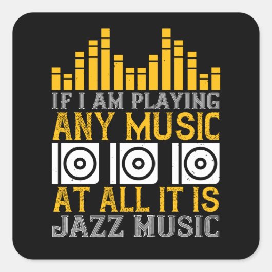 Muziek als ik muziek speel Het is Jazz Vierkante Sticker (Voorkant)