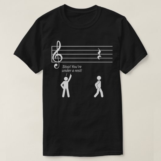 Muziek als muzikant Gift Stop Under A Rest T-shirt (Design voorkant)