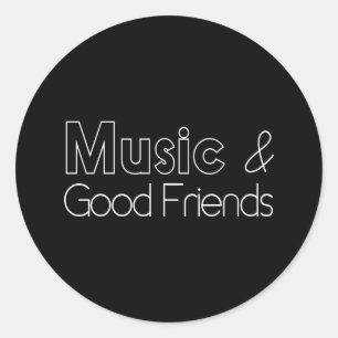 Muziek en goede vrienden ronde sticker