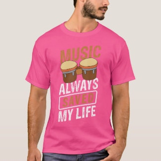 Muziek heeft altijd mijn leven gered Muziek Drums T-shirt