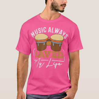 Muziek heeft altijd mijn leven gered Muziek Drums  T-shirt