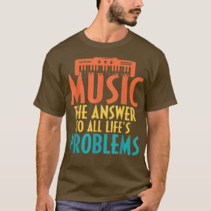 Muziek het antwoord op alle Lifes Problemen Muziek T-shirt