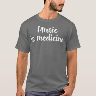 Muziek is geneeskunde t-shirt
