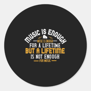 Muziek is genoeg voor een leven ronde sticker
