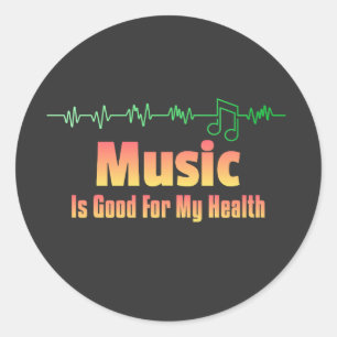 Muziek is goed voor mijn gezondheid - Citaat voor Ronde Sticker