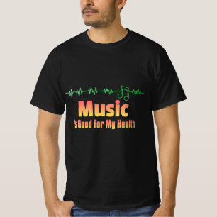 Muziek is goed voor mijn gezondheid - Citaat voor T-shirt