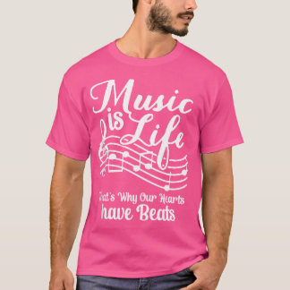 Muziek is het leven, daarom hebben onze harten bea t-shirt