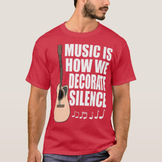 Muziek is hoe we geluiddemping van akoestische git t-shirt