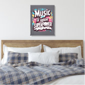 Muziek is je superkracht canvas afdruk (Insitu (Slaapkamer))