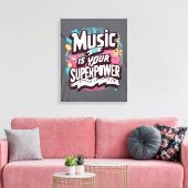Muziek is je superkracht canvas afdruk (Insitu (Woonkamer))