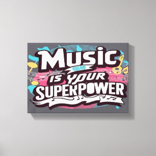 Muziek is je Superpower breed Canvas Afdruk