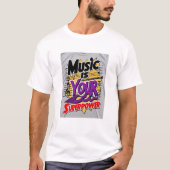 Muziek is je Superpower optie 2 T-shirt (Voorkant)