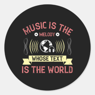 Muziek is Melody waarvan de tekst de wereld is Ronde Sticker