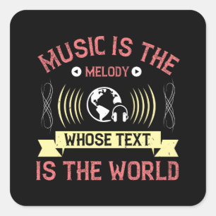 Muziek is Melody waarvan de tekst de wereld is Vierkante Sticker