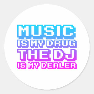 Muziek is mijn drug - DJ Djing Disc Jockey Dealer Ronde Sticker