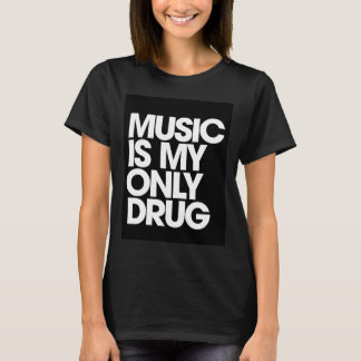 Muziek is mijn enige drug t-shirt