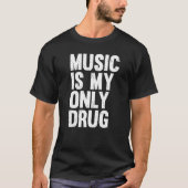 Muziek is mijn enige grafische afdruk t-shirt (Voorkant)