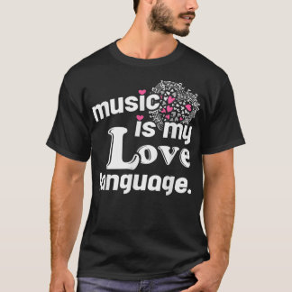 Muziek is mijn liefdestaal grappige offertes t-shirt