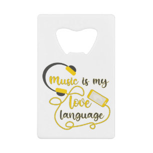 Muziek is mijn liefdestaal romantische zin creditkaart flessenopener