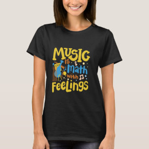 Muziek is wiskunde met gevoelens t-shirt