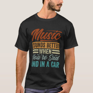 Muziek klinkt beter als je verdrietig bent en in e t-shirt