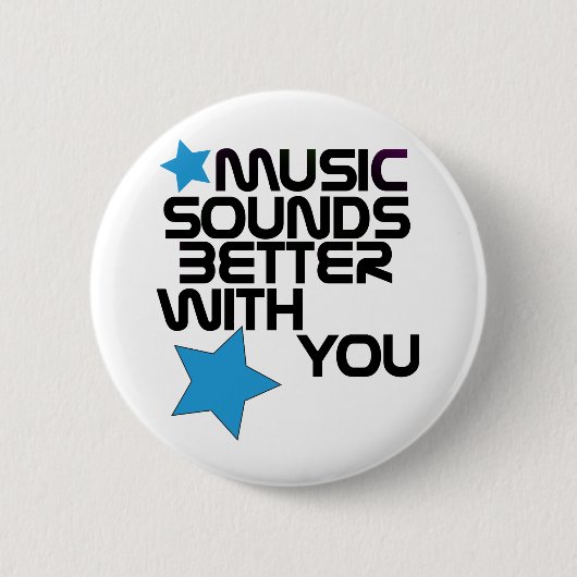 Muziek klinkt beter met jou ronde button 5,7 cm (Voorkant)