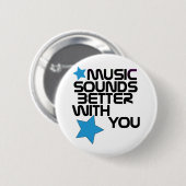 Muziek klinkt beter met jou ronde button 5,7 cm (Voorkant /achterkant)