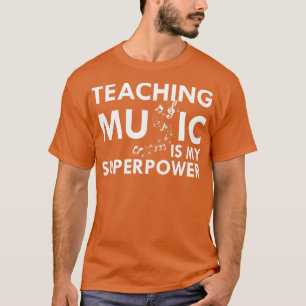 Muziek Leraar Muziek is mijn supermacht w T-shirt