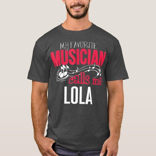 Muziek Lola Ontwerp Mijn favoriete muzikant roept T-shirt (Voorkant)