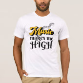 Muziek maakt me hoog t-shirt (Voorkant)