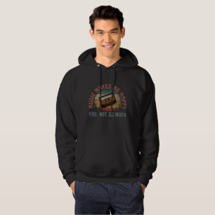 MUZIEK MAKT ME GELUKKIG, JIJ NIET ZOZEER HOODIE