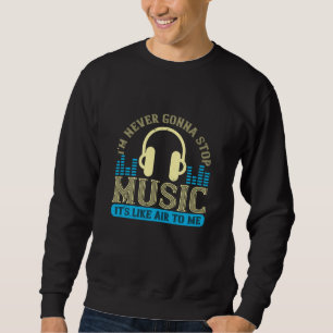 Muziek - Muziek is net als lucht voor mij Trui
