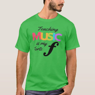 Muziek onderwijzen is mijn forte Humor muziekdocen T-shirt