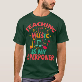 Muziek onderwijzen is mijn Superpower T-shirt