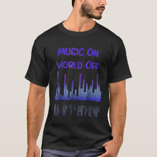 Muziek Op Wereld Van Equalizer DJ Funny Cool Quote T-shirt