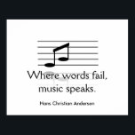 Muziek spreekt - kunstafdrukken poster<br><div class="desc">Waar woorden falen,  spreekt muziek...  Hans Christelijk Andersen...  Art print</div>