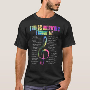 Muziek Theater Dingen Musicals Leerde mij Acteur T-shirt