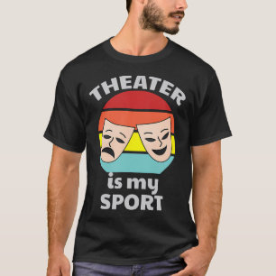 Muziek Theater Drama Acteren Acteur Theater Is Mij T-shirt