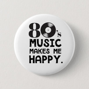 Muziek van 80S maakt me gelukkig Ronde Button 5,7 Cm