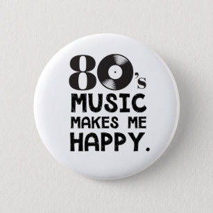 Muziek van 80S maakt me gelukkig Ronde Button 5,7 Cm