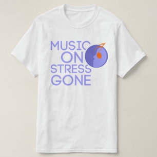 MUZIEK VERWIJDERD STRESS T-SHIRT