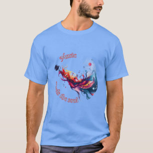 Muziek voedt de ziel. t-shirt
