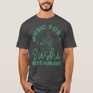 Muziek voor een Sushi-restaurant T-shirt