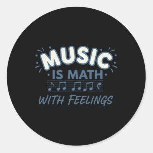 Muziek Wiskunde Met Gevoel Muziekleraar Citaat  Ronde Sticker