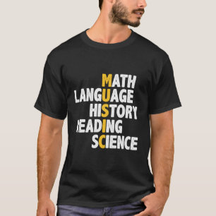 Muziek Wiskunde Taal Geschiedenis lezen Wetenschap T-shirt