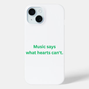 Muziek zegt wat het hart niet kan Apple iPhone 15 Case