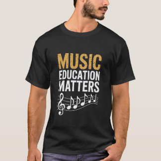 Muziekeducatie is belangrijk, muziekleraar instrum t-shirt