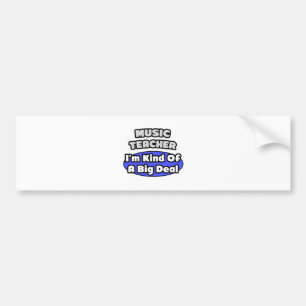 Muziekleraar...grote deal bumpersticker