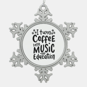 Muziekleraar Koffie omzetten in muziekonderwijs Tin Sneeuwvlok Ornament