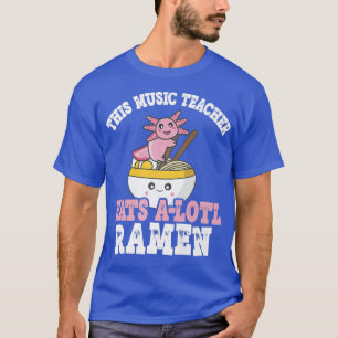 Muziekleraar ramen Axolotl pun leraar eet veel op T-shirt